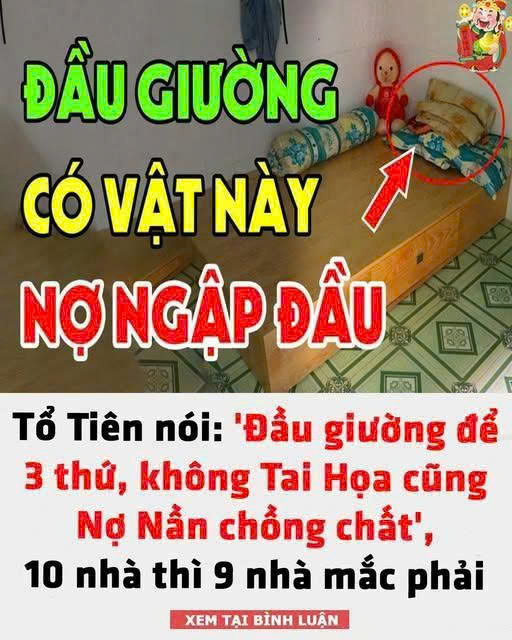 ‘Đầu giường để 3 thứ, không TaiHọa cũng N.ợ N.ần chồ.ng chấ;t’, 10 nhà thì 9 nhà mắc phải
